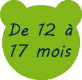 12 a 17 mois 12 a 17 mois